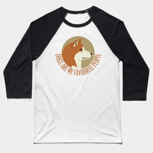 Dogs Are My Favourite People Baseball T-Shirt